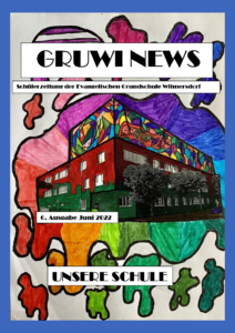 GruWi-News – Schülerzeitung 6. Ausgabe